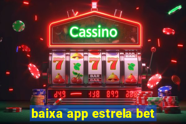 baixa app estrela bet